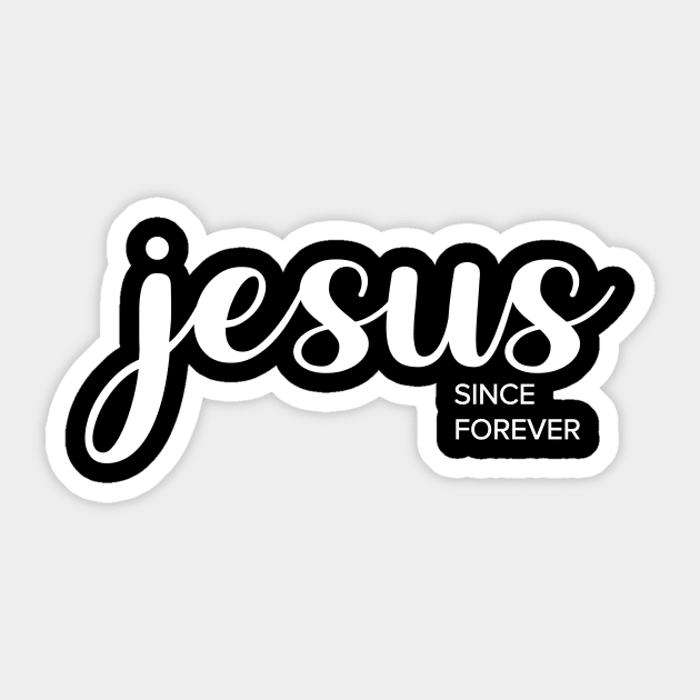 Jesus Since Forever Sticker by Bhagila